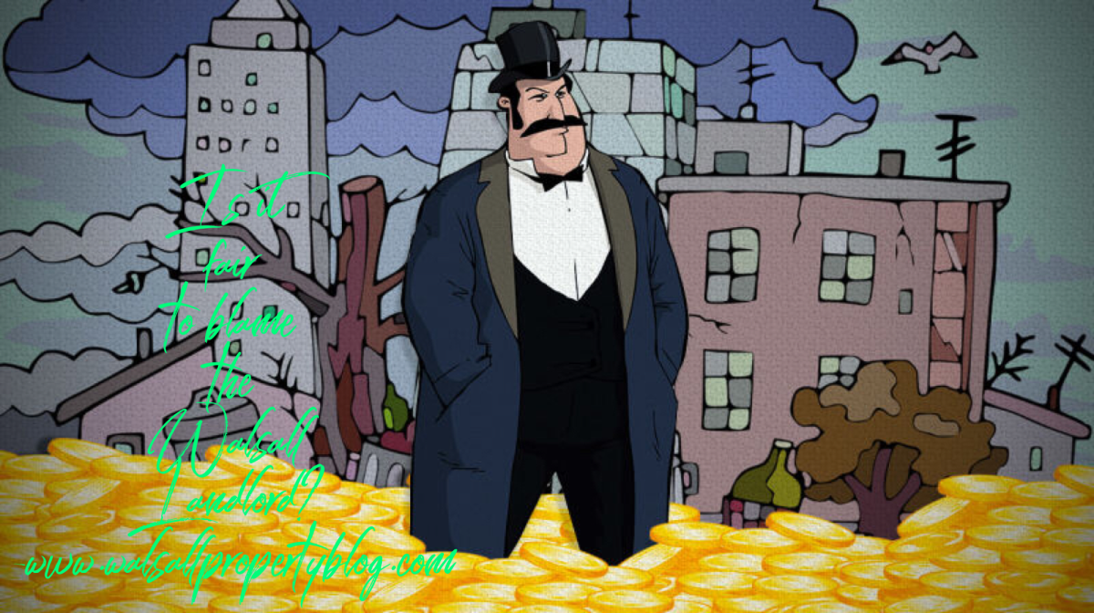 Is it fair to Blame The Walsall Landlord? Walsall Property Blog